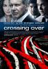 S�n�r� Ge�mek - Crossing Over (T�rk�e Dublaj)